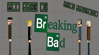 Breaking Bad for melon playground mods